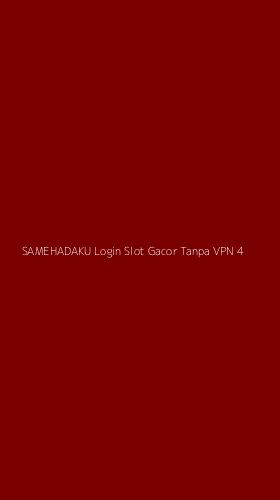 Tampilan Antarmuka Aplikasi Samehadaku Login Slot Gacor Tanpa Vpn - 4