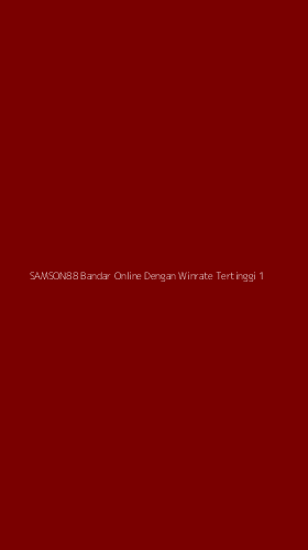 Tampilan Antarmuka Aplikasi Samson88 Bandar Online Dengan Winrate Tertinggi - 1