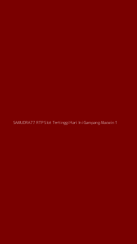 Tampilan Antarmuka Aplikasi Samudra77 Rtp Slot Tertinggi Hari Ini Gampang Maxwin - 1