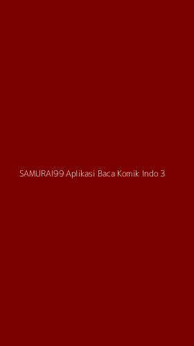Tampilan Antarmuka Aplikasi Samurai99 Aplikasi Baca Komik Indo - 3