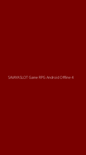 Tampilan Antarmuka Aplikasi Savayaslot Game Rpg Android Offline - 4