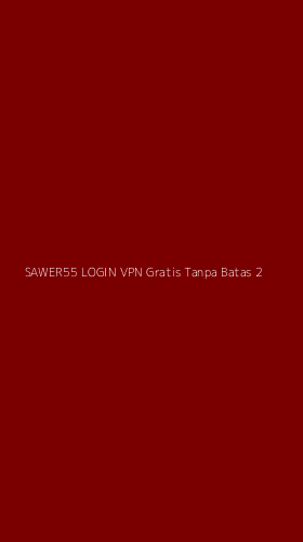Tampilan Antarmuka Aplikasi Sawer55 Login Vpn Gratis Tanpa Batas - 2