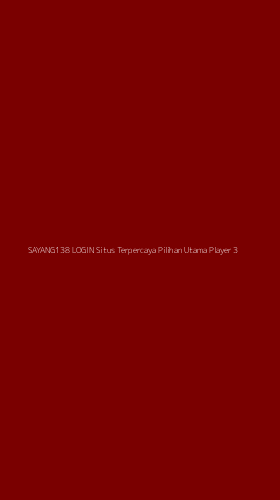 Tampilan Antarmuka Aplikasi Sayang138 Login Situs Terpercaya Pilihan Utama Player - 3