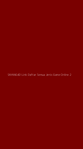 Tampilan Antarmuka Aplikasi Sayang4d Link Daftar Semua Jenis Game Online - 2