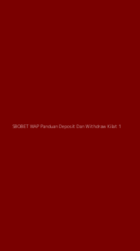 Tampilan Antarmuka Aplikasi Sbobet Wap Panduan Deposit Dan Withdraw Kilat - 1