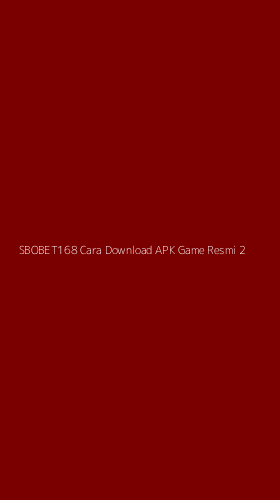 Tampilan Antarmuka Aplikasi Sbobet168 Cara Download Apk Game Resmi - 2