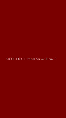 Tampilan Antarmuka Aplikasi Sbobet168 Tutorial Server Linux - 3