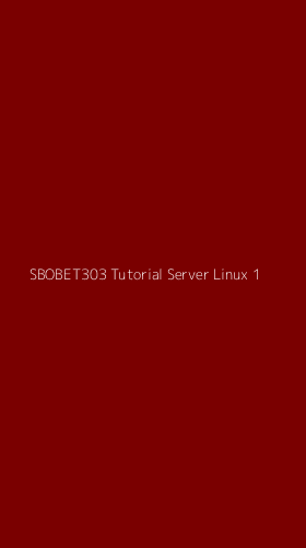 Tampilan Antarmuka Aplikasi Sbobet303 Tutorial Server Linux - 1