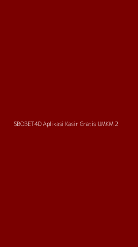 Tampilan Antarmuka Aplikasi Sbobet4d Aplikasi Kasir Gratis Umkm - 2
