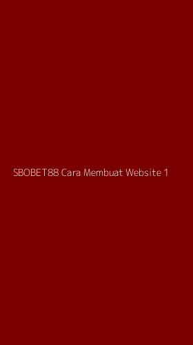 Tampilan Antarmuka Aplikasi Sbobet88 Cara Membuat Website - 1