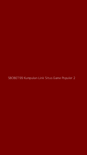 Tampilan Antarmuka Aplikasi Sbobet99 Kumpulan Link Situs Game Populer - 2