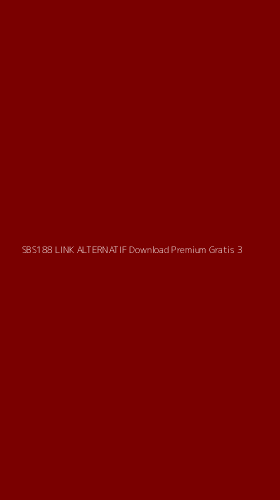 Tampilan Antarmuka Aplikasi Sbs188 Link Alternatif Download Premium Gratis - 3