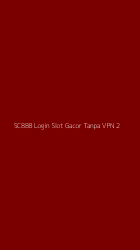 Tampilan Antarmuka Aplikasi Sc888 Login Slot Gacor Tanpa Vpn - 2