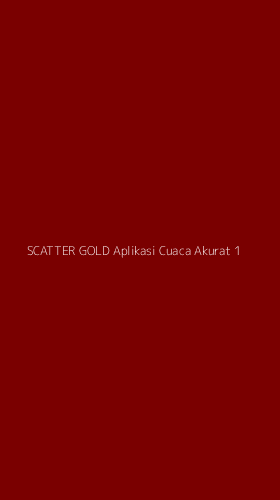 Tampilan Antarmuka Aplikasi Scatter Gold Aplikasi Cuaca Akurat - 1
