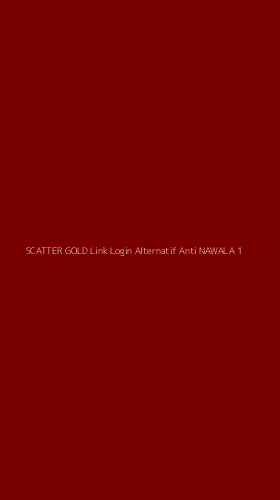Tampilan Antarmuka Aplikasi Scatter Gold Link Login Alternatif Anti Nawala - 1