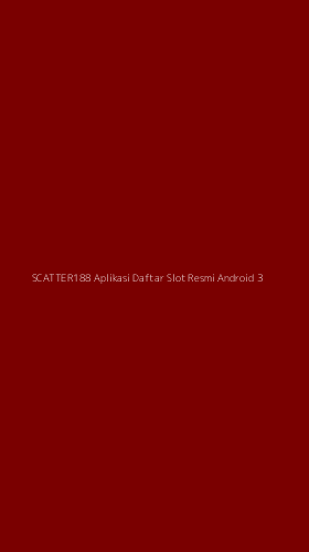 Tampilan Antarmuka Aplikasi Scatter188 Aplikasi Daftar Slot Resmi Android - 3