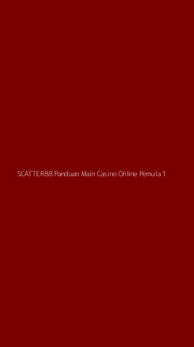 Tampilan Antarmuka Aplikasi Scatter88 Panduan Main Casino Online Pemula - 1