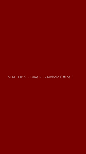 Tampilan Antarmuka Aplikasi SCATTER99 - Game RPG Android Offline - 3