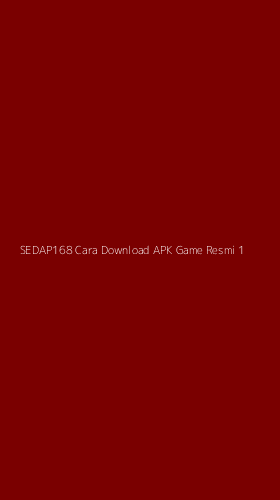 Tampilan Antarmuka Aplikasi Sedap168 Cara Download Apk Game Resmi - 1