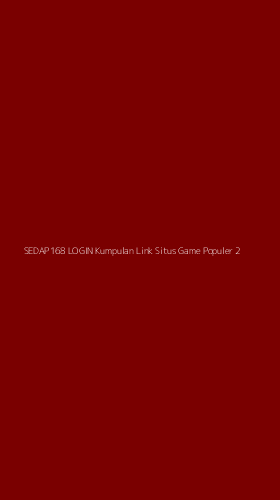Tampilan Antarmuka Aplikasi Sedap168 Login Kumpulan Link Situs Game Populer - 2