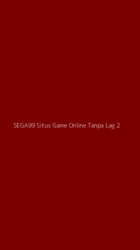Tampilan Antarmuka Aplikasi Sega99 Situs Game Online Tanpa Lag - 2
