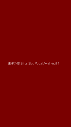Tampilan Antarmuka Aplikasi Sehat4d Situs Slot Modal Awal Kecil - 1