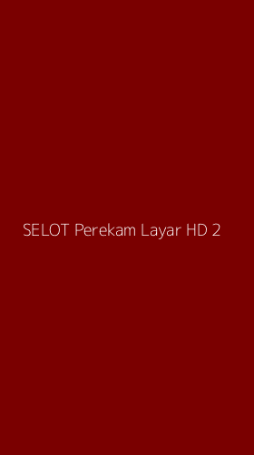 Tampilan Antarmuka Aplikasi Selot Perekam Layar Hd - 2