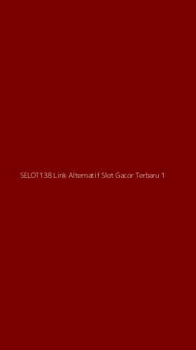 Tampilan Antarmuka Aplikasi Selot138 Link Alternatif Slot Gacor Terbaru - 1