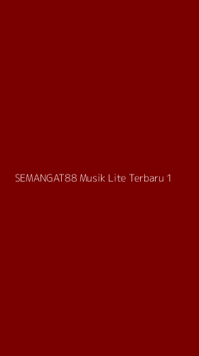 Tampilan Antarmuka Aplikasi Semangat88 Musik Lite Terbaru - 1