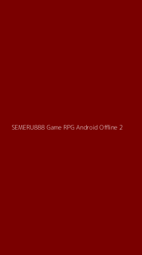 Tampilan Antarmuka Aplikasi Semeru888 Game Rpg Android Offline - 2