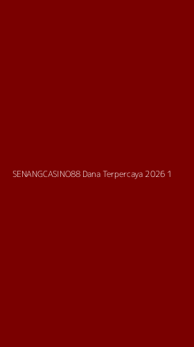 Tampilan Antarmuka Aplikasi Senangcasino88 Dana Terpercaya 2026 - 1