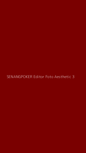 Tampilan Antarmuka Aplikasi Senangpoker Editor Foto Aesthetic - 3
