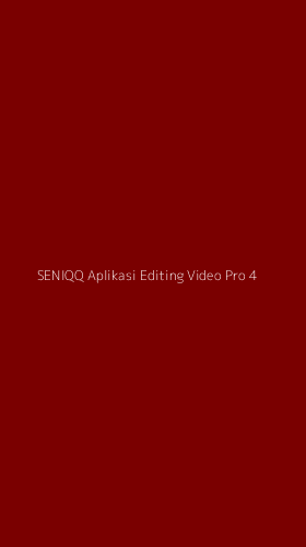 Tampilan Antarmuka Aplikasi Seniqq Aplikasi Editing Video Pro - 4