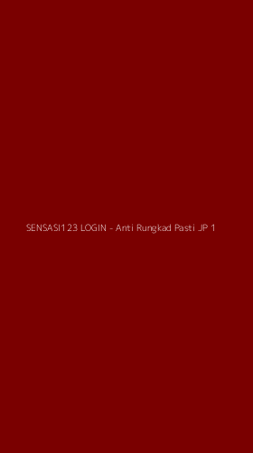 Tampilan Antarmuka Aplikasi SENSASI123 LOGIN - Anti Rungkad Pasti JP - 1