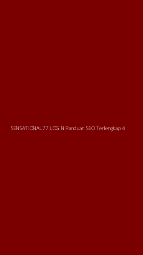 Tampilan Antarmuka Aplikasi Sensational77 Login Panduan Seo Terlengkap - 4