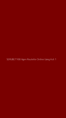 Tampilan Antarmuka Aplikasi Serubet168 Agen Roulette Online Uang Asli - 1