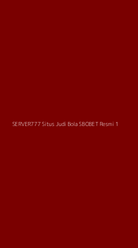 Tampilan Antarmuka Aplikasi Server777 Situs Judi Bola Sbobet Resmi - 1