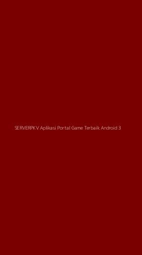 Tampilan Antarmuka Aplikasi Serverpkv Aplikasi Portal Game Terbaik Android - 3