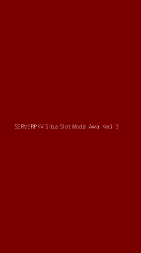 Tampilan Antarmuka Aplikasi Serverpkv Situs Slot Modal Awal Kecil - 3