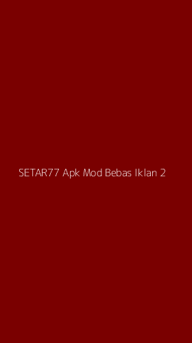 Tampilan Antarmuka Aplikasi Setar77 Apk Mod Bebas Iklan - 2