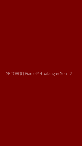 Tampilan Antarmuka Aplikasi Setorqq Game Petualangan Seru - 2
