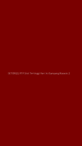 Tampilan Antarmuka Aplikasi Setorqq Rtp Slot Tertinggi Hari Ini Gampang Maxwin - 2