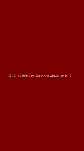 Tampilan Antarmuka Aplikasi Seven4d Info Slot Gacor Maxwin Malam Ini - 2