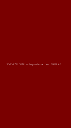 Tampilan Antarmuka Aplikasi Seven777 Login Link Login Alternatif Anti Nawala - 2
