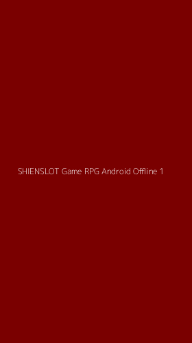Tampilan Antarmuka Aplikasi Shienslot Game Rpg Android Offline - 1