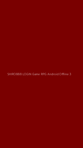 Tampilan Antarmuka Aplikasi Shiro888 Login Game Rpg Android Offline - 3