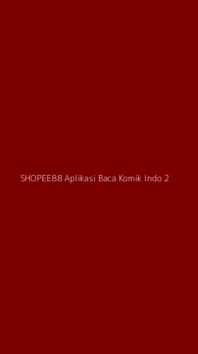 Tampilan Antarmuka Aplikasi Shopee88 Aplikasi Baca Komik Indo - 2