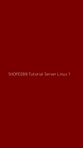Tampilan Antarmuka Aplikasi Shopee88 Tutorial Server Linux - 1