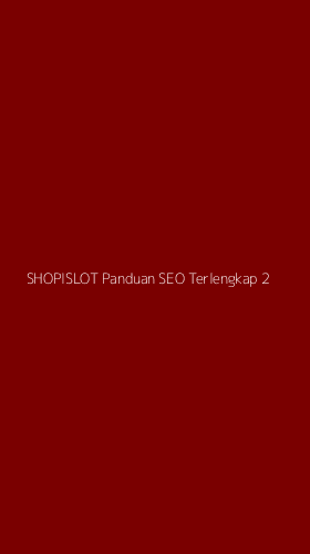 Tampilan Antarmuka Aplikasi Shopislot Panduan Seo Terlengkap - 2