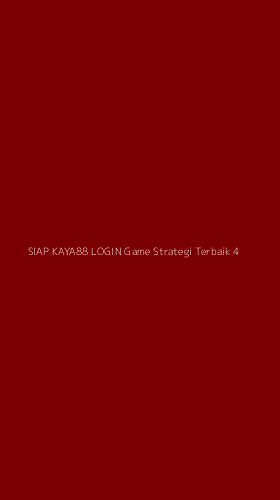 Tampilan Antarmuka Aplikasi Siap Kaya88 Login Game Strategi Terbaik - 4